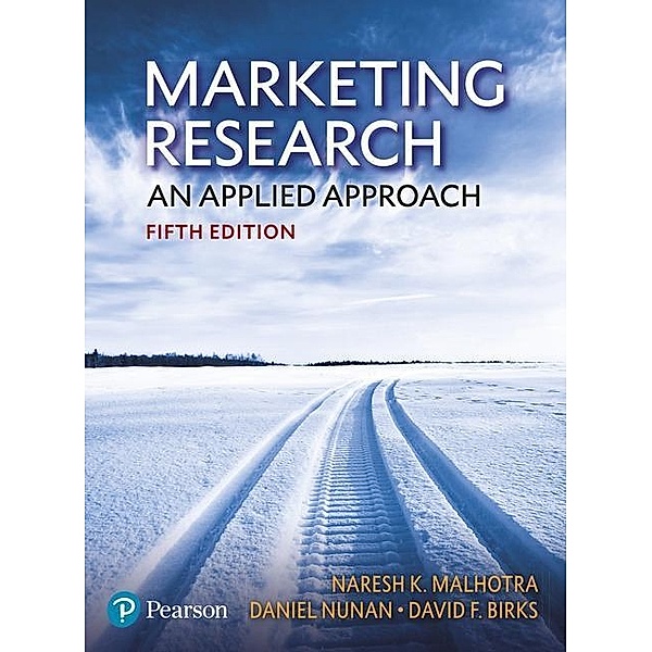 Malhotra, N: Marketing Research, Naresh K. Malhotra, Dan Nunan, David F. Birks
