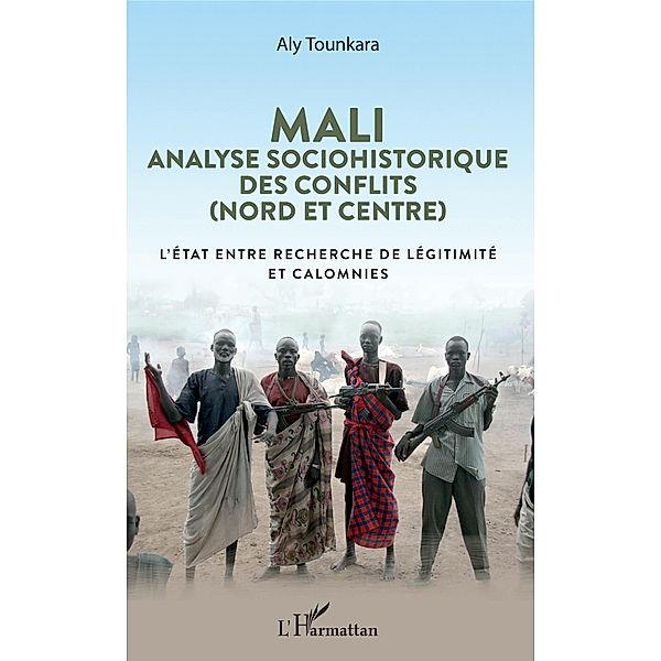 Mali. Analyse sociohistorique des conflits (Nord et Centre), Tounkara Aly Tounkara
