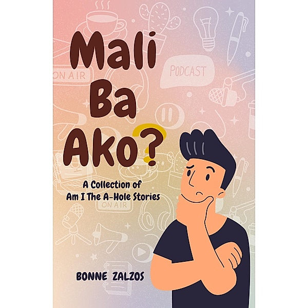 Mali Ba Ako? A Collection of Am I The A-Hole Stories, Bonne Zalzos