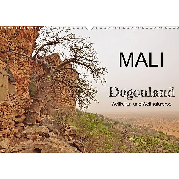 Mali - Dogonland - Weltkultur- und Weltnaturerbe (Wandkalender 2023 DIN A3 quer), Claudia Veh