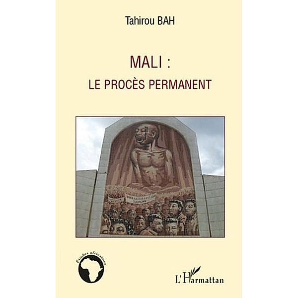 Mali : le proces permanent / Hors-collection, Tahirou Bah