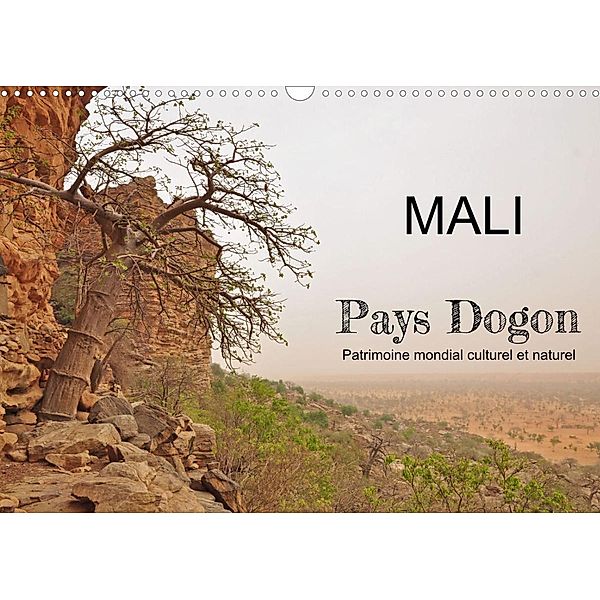 Mali - Pays Dogon - Patrimoine mondial culturel et naturel (Calendrier mural 2023 DIN A3 horizontal), Claudia Veh