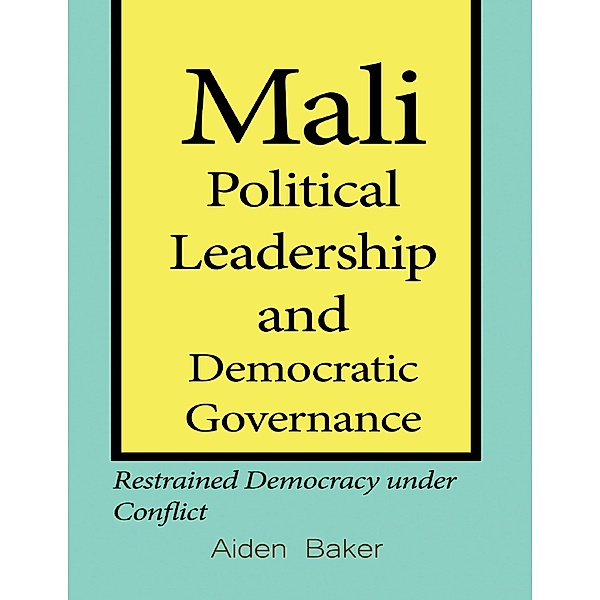 Mali Political Leadership and Democratic Governance, Aiden Baker