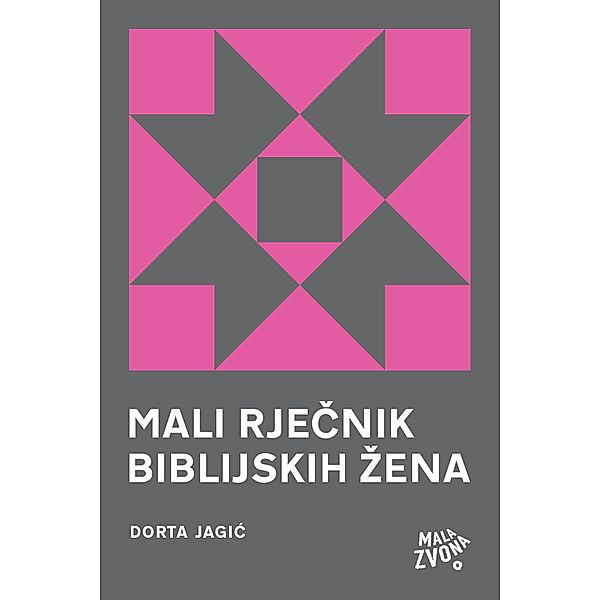 Mali rjecnik biblijskih zena / Fantasticna knjiznica Malih zvona, Dorta Jagic