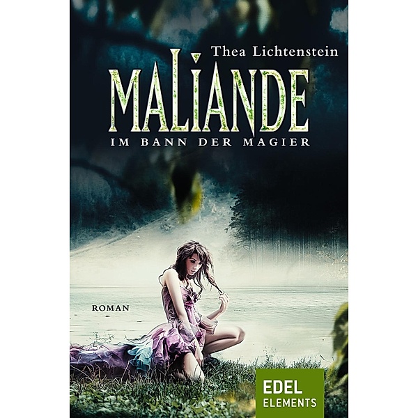 Maliande - Im Bann der Magier / Maliande-Trilogie Bd.3, Thea Lichtenstein