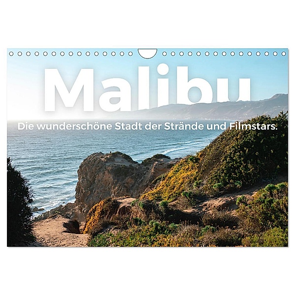 Malibu - Die wunderschöne Stadt der Strände und Filmstars. (Wandkalender 2025 DIN A4 quer), CALVENDO Monatskalender, Calvendo, M. Scott