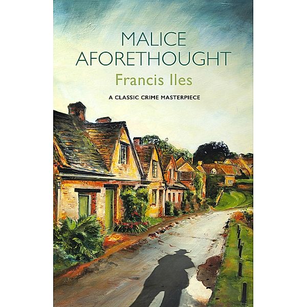 Malice Aforethought, Francis Iles