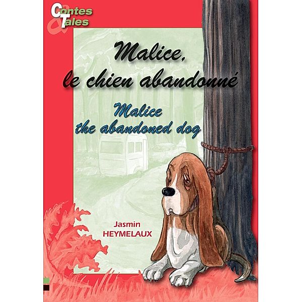 Malice, le chien abandonné - Malice, the abandoned dog, Jasmin Heymelaux