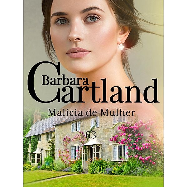 Malícia de Mulher / A Eterna Coleção de Barbara Cartland Bd.63, Barbara Cartland