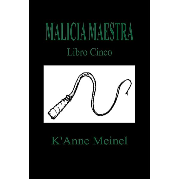 Malicia Maestra / Malicia, K'Anne Meinel