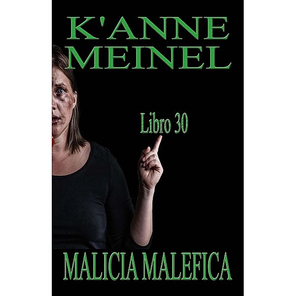 Malicia Maléfica / Malicia, K'Anne Meinel
