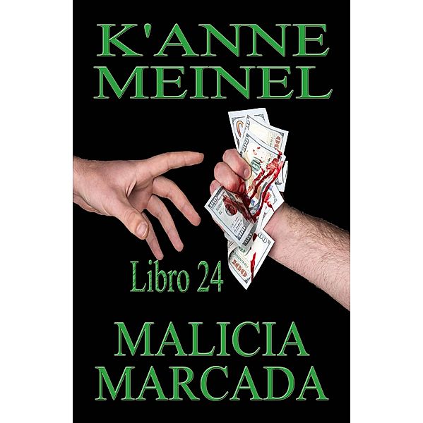 Malicia Marcada / Malicia, K'Anne Meinel