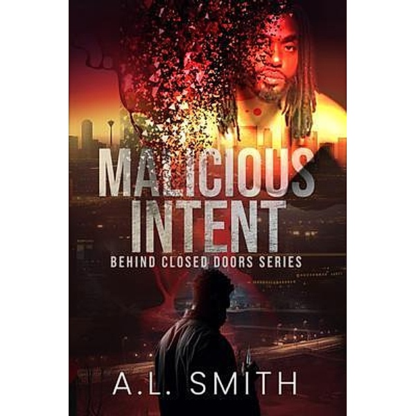 Malicious Intent / Behind Closed Doors Bd.3, A. L. Smith