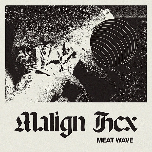Malign Hex (Vinyl), Meat Wave