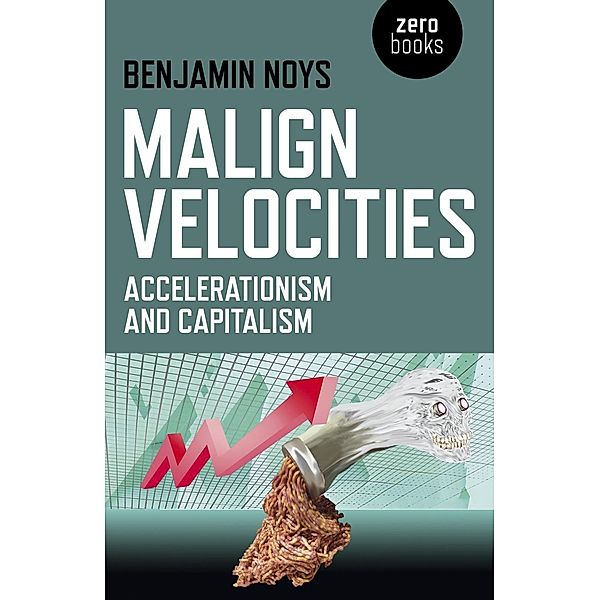 Malign Velocities, Benjamin Noys