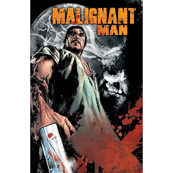 Malignant Man / BOOM! Studios, Michael Alan Nelson
