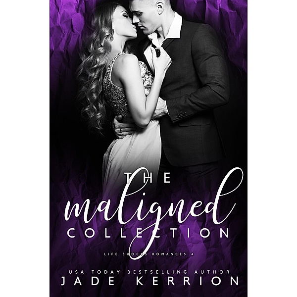 Maligned Collection: Maligned, Nurtured, Owned, Prized, Jade Kerrion