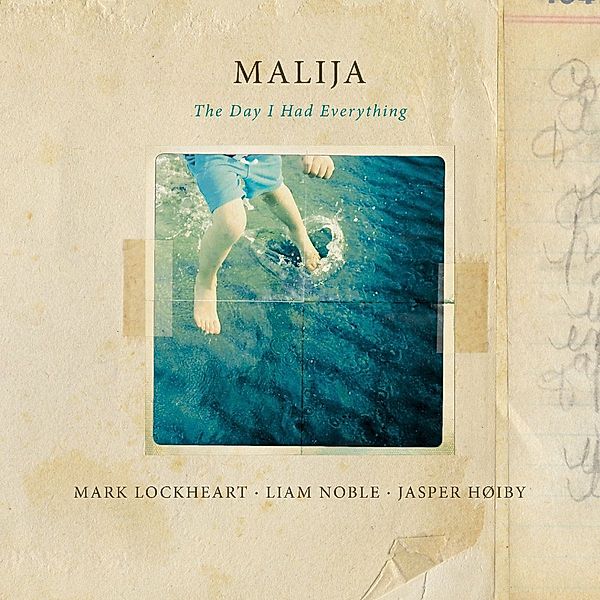 Malija-The Day I Had Ever, Lockheart, Noble, Hoiby