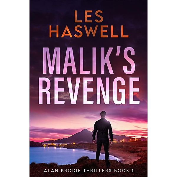 Malik's Revenge / Alan Brodie Thrillers Bd.1, Les Haswell