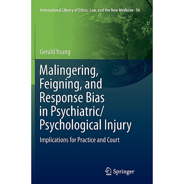 Malingering, Feigning, and Response Bias in Psychiatric/ Psychological Injury, Gerald Young