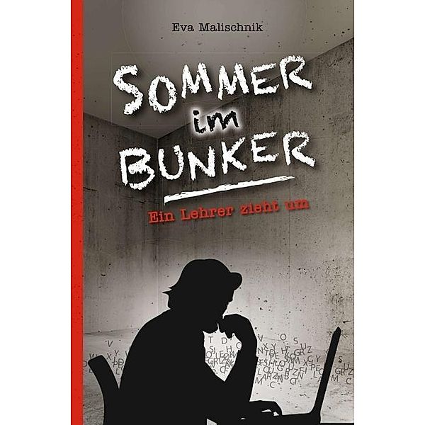 Malischnik, E: Sommer im Bunker, Eva Malischnik