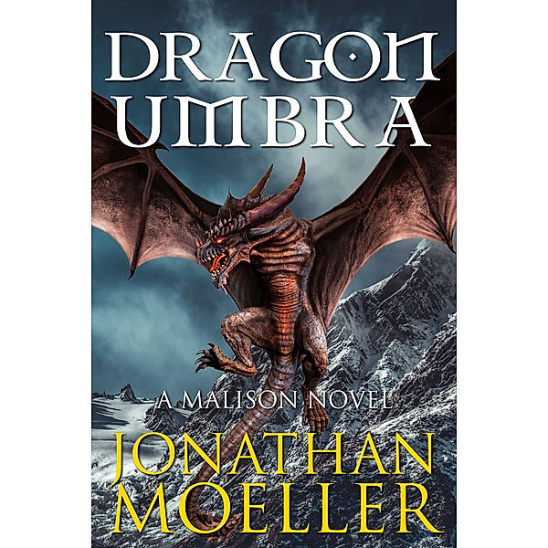 Malison: Dragon Umbra, Jonathan Moeller