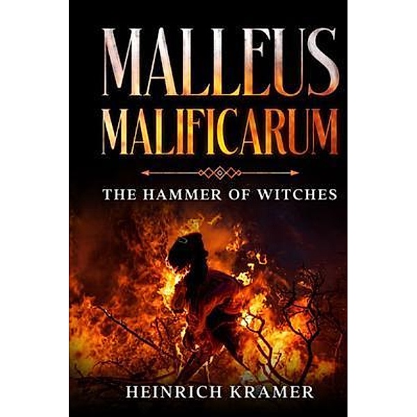 Malleus Maleficarum, Heinrich Kramer, James Sprenger