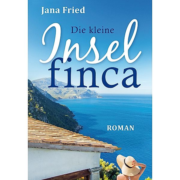 Mallorca: 1 Die kleine Inselfinca, Jana Fried