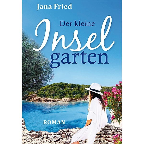 Mallorca: 2 Der kleine Inselgarten, Jana Fried