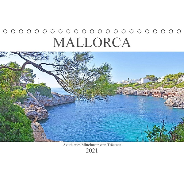 Mallorca - Azurblaues Mittelmeer zum Träumen (Tischkalender 2021 DIN A5 quer), Tina Bentfeld