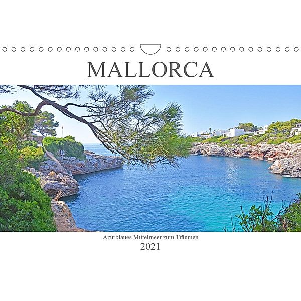 Mallorca - Azurblaues Mittelmeer zum Träumen (Wandkalender 2021 DIN A4 quer), Tina Bentfeld