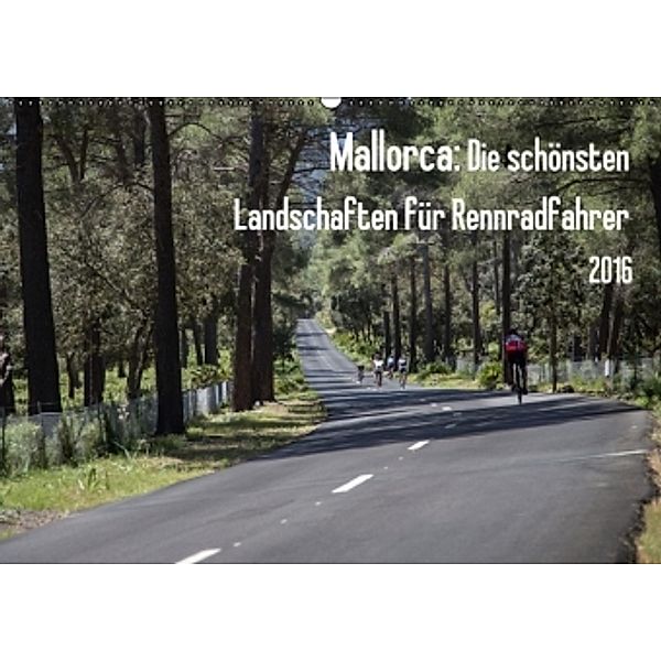 Mallorca: Die schönsten Landschaften für Rennradfahrer (Wandkalender 2016 DIN A2 quer), Herbert Poul