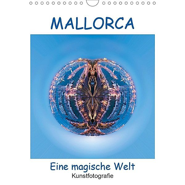 MALLORCA. Eine magische Welt (Wandkalender 2021 DIN A4 hoch), Rolando Ruffinengo