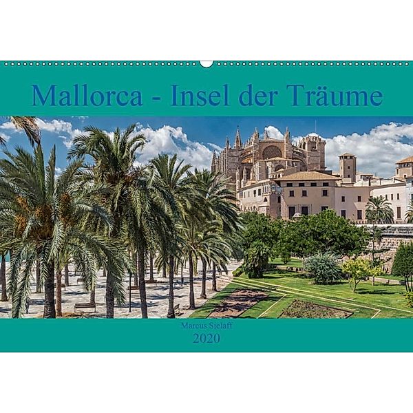 Mallorca - Insel der Träume 2020 (Wandkalender 2020 DIN A2 quer), Marcus Sielaff