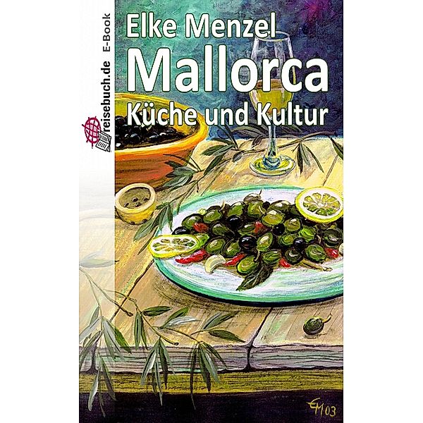 Mallorca Küche und Kultur, Elke Menzel