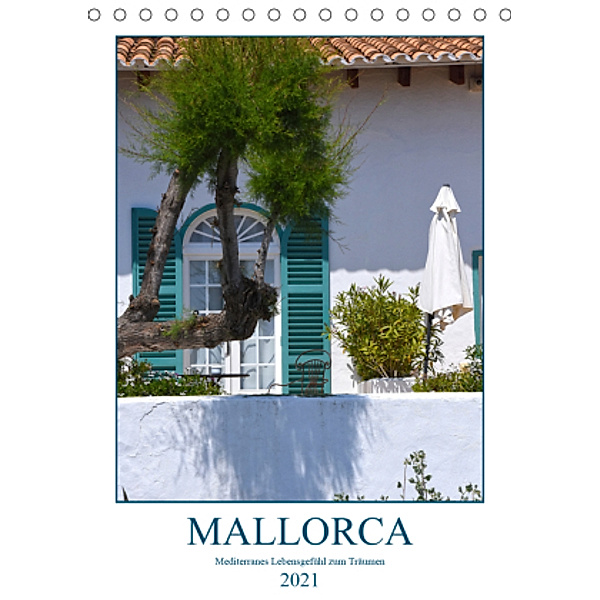 Mallorca - Mediterranes Lebensgefühl zum Träumen (Tischkalender 2021 DIN A5 hoch), Tina Bentfeld
