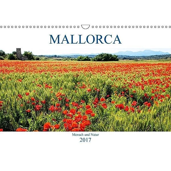 MALLORCA Mensch und Natur (Wandkalender 2017 DIN A3 quer), Ela May