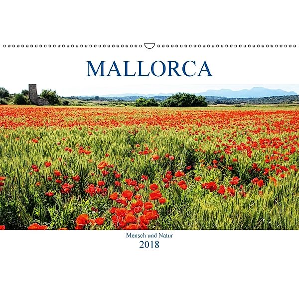 MALLORCA Mensch und Natur (Wandkalender 2018 DIN A2 quer) Dieser erfolgreiche Kalender wurde dieses Jahr mit gleichen Bi, Ela May