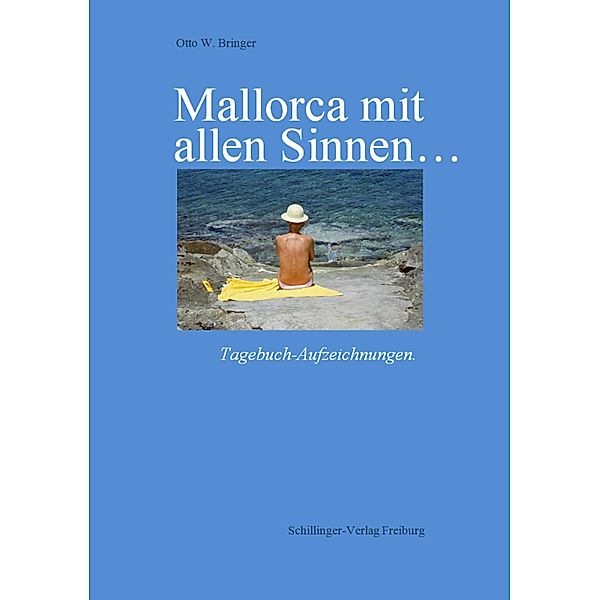 Mallorca mit allen Sinnen, Otto W. Bringer