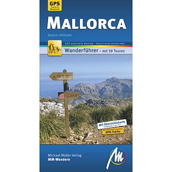 Mallorca MM-Wandern Wanderführer Michael Müller Verlag, m. 1 Buch, Dietrich Höllhuber