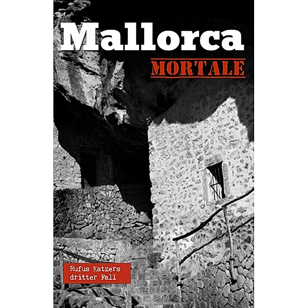 Mallorca mortale / Mallorca Krimi von Rufus Katzer Bd.3, Rufus Katzer