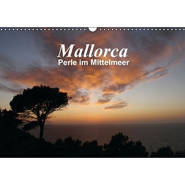 Mallorca - Perle im Mittelmeer (Wandkalender 2016 DIN A3 quer), Monika Dietsch