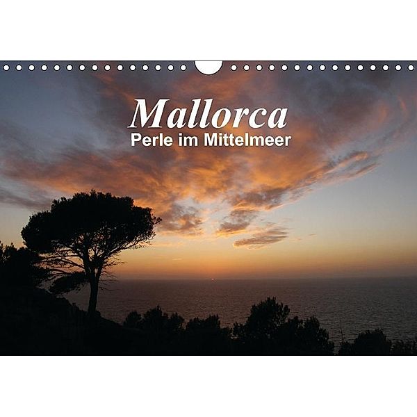 Mallorca - Perle im Mittelmeer (Wandkalender 2017 DIN A4 quer), Monika Dietsch