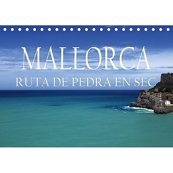 Mallorca- Ruta Pedra en Sec (Tischkalender 2017 DIN A5 quer), Peter Bundrück