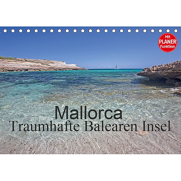 Mallorca - Traumhafte Balearen Insel (Tischkalender 2019 DIN A5 quer), Andrea Potratz