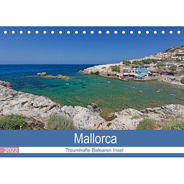 Mallorca - Traumhafte Balearen Insel (Tischkalender 2022 DIN A5 quer), Andrea Potratz