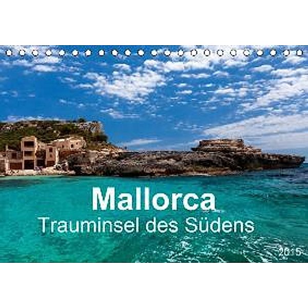 Mallorca - Trauminsel des Südens (Tischkalender 2015 DIN A5 quer), Jürgen Seibertz