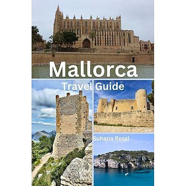 Mallorca Travel Guide, Suhana Rossi