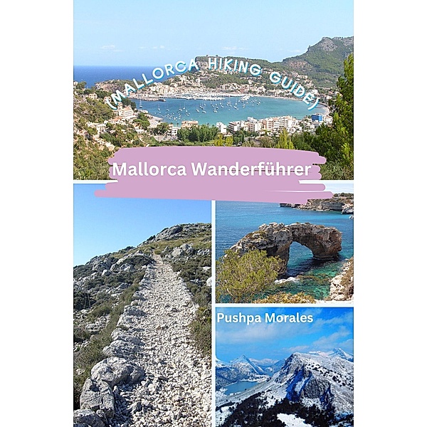 Mallorca Wanderführer (Mallorca Hiking Guide), Pushpa Morales