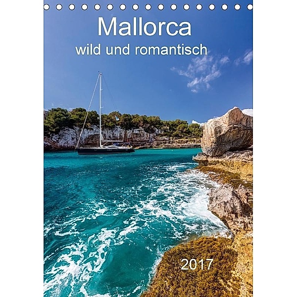 Mallorca - wild und romantisch (Tischkalender 2017 DIN A5 hoch), Jürgen Seibertz